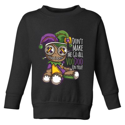 Dont Make Me Go All Voodoo Doll Mardi Gras Costume Toddler Sweatshirt