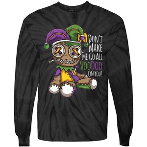 Dont Make Me Go All Voodoo Doll Mardi Gras Costume Tie-Dye Long Sleeve Shirt