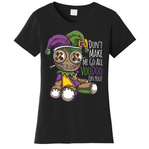 Dont Make Me Go All Voodoo Doll Mardi Gras Costume Women's T-Shirt