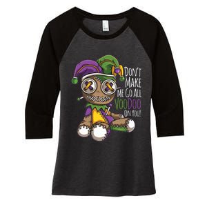 Dont Make Me Go All Voodoo Doll Mardi Gras Costume Women's Tri-Blend 3/4-Sleeve Raglan Shirt