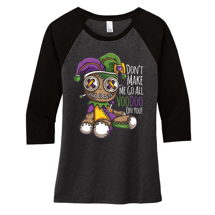 Dont Make Me Go All Voodoo Doll Mardi Gras Costume Women's Tri-Blend 3/4-Sleeve Raglan Shirt