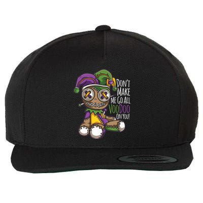 Dont Make Me Go All Voodoo Doll Mardi Gras Costume Wool Snapback Cap