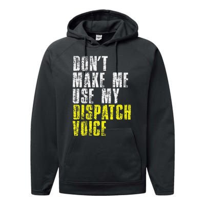 Dont Make Me Use My Dispatcher Voice 911 Dispatch Operator Performance Fleece Hoodie