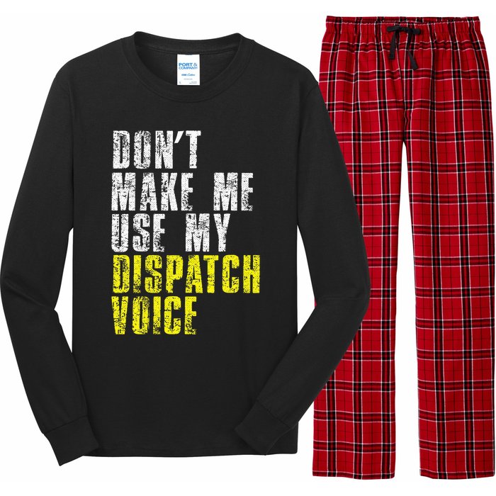 Dont Make Me Use My Dispatcher Voice 911 Dispatch Operator Long Sleeve Pajama Set