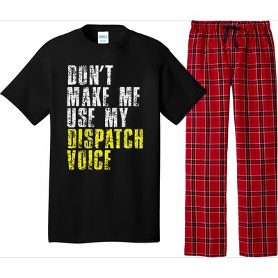 Dont Make Me Use My Dispatcher Voice 911 Dispatch Operator Pajama Set