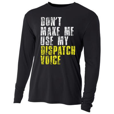 Dont Make Me Use My Dispatcher Voice 911 Dispatch Operator Cooling Performance Long Sleeve Crew