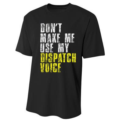 Dont Make Me Use My Dispatcher Voice 911 Dispatch Operator Performance Sprint T-Shirt