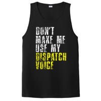 Dont Make Me Use My Dispatcher Voice 911 Dispatch Operator PosiCharge Competitor Tank