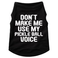 Don’t Make Me Use My Pickleball Voice For Pickleball Player Doggie Tank