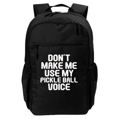 Don’t Make Me Use My Pickleball Voice For Pickleball Player Backpack