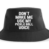 Don’t Make Me Use My Pickleball Voice For Pickleball Player Sustainable Bucket Hat