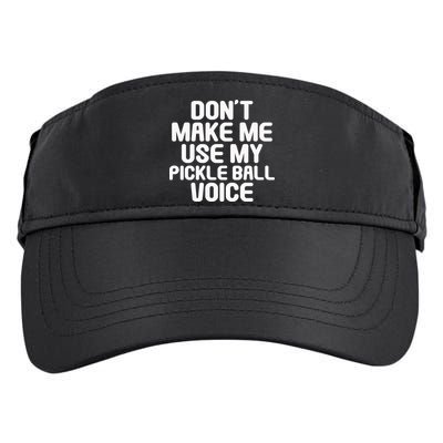 Don’t Make Me Use My Pickleball Voice For Pickleball Player Adult Drive Performance Visor