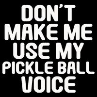 Don’t Make Me Use My Pickleball Voice For Pickleball Player Bucket Hat