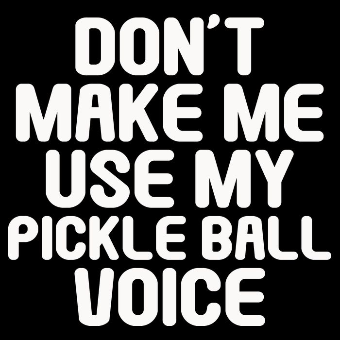 Don’t Make Me Use My Pickleball Voice For Pickleball Player Bucket Hat