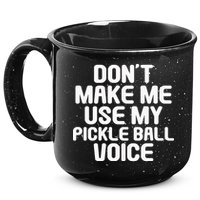 Don’t Make Me Use My Pickleball Voice For Pickleball Player 15oz Campfire Ceramic Mug