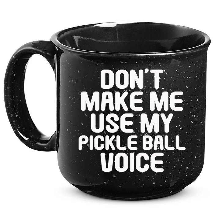 Don’t Make Me Use My Pickleball Voice For Pickleball Player 15oz Campfire Ceramic Mug
