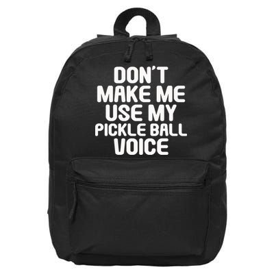 Don’t Make Me Use My Pickleball Voice For Pickleball Player 16 in Basic Backpack
