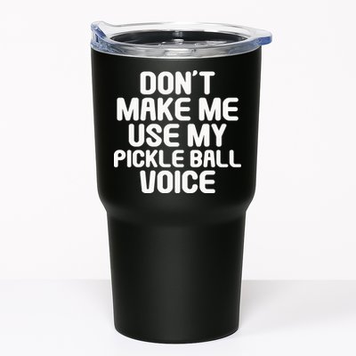 Don’t Make Me Use My Pickleball Voice For Pickleball Player Tumbler