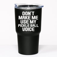 Don’t Make Me Use My Pickleball Voice For Pickleball Player Tumbler