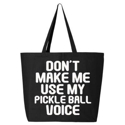Don’t Make Me Use My Pickleball Voice For Pickleball Player 25L Jumbo Tote