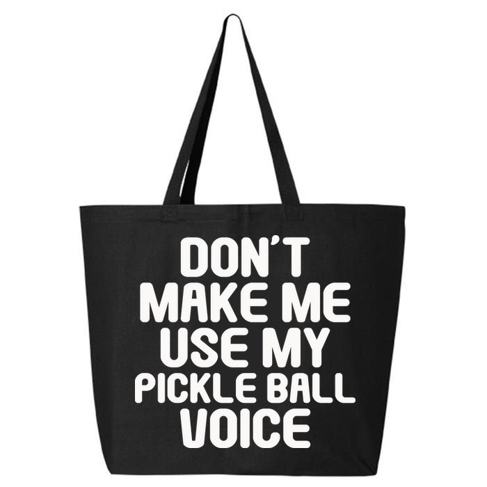 Don’t Make Me Use My Pickleball Voice For Pickleball Player 25L Jumbo Tote