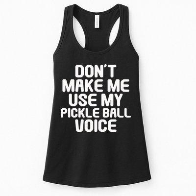 Don’t Make Me Use My Pickleball Voice For Pickleball Player Womens Tank Top