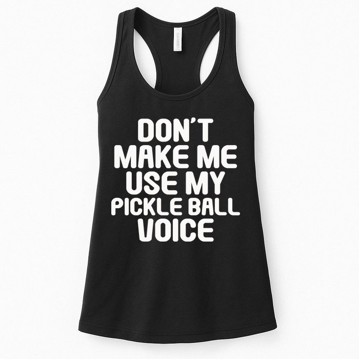 Don’t Make Me Use My Pickleball Voice For Pickleball Player Womens Tank Top
