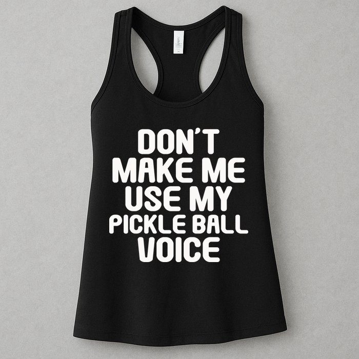 Don’t Make Me Use My Pickleball Voice For Pickleball Player Womens Tank Top
