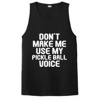 Don’t Make Me Use My Pickleball Voice For Pickleball Player PosiCharge Competitor Tank
