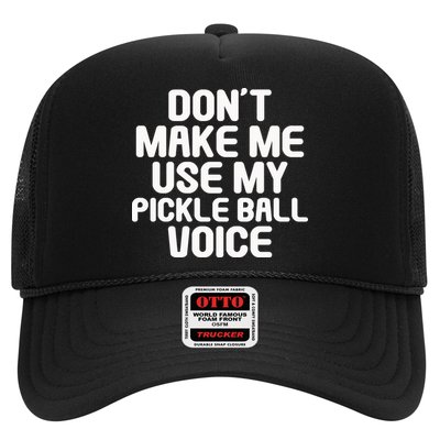 Don’t Make Me Use My Pickleball Voice For Pickleball Player Trucker Hat