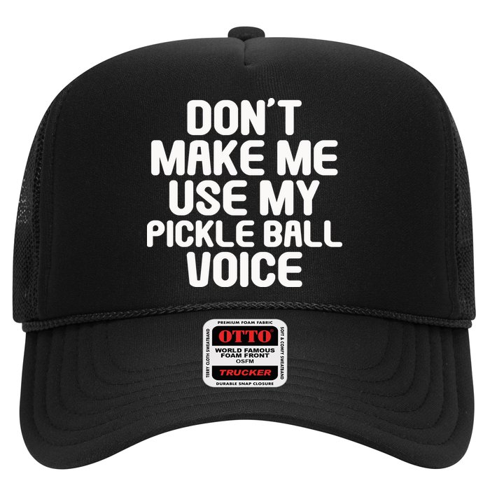 Don’t Make Me Use My Pickleball Voice For Pickleball Player Trucker Hat
