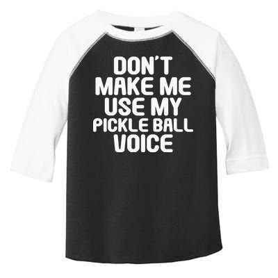 Don’t Make Me Use My Pickleball Voice For Pickleball Player Toddler Fine Jersey T-Shirt