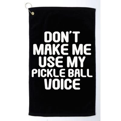 Don’t Make Me Use My Pickleball Voice For Pickleball Player Golf Towel