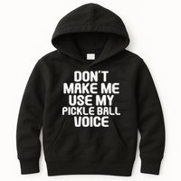 Don’t Make Me Use My Pickleball Voice For Pickleball Player Kids Hoodie