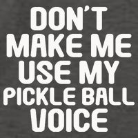 Don’t Make Me Use My Pickleball Voice For Pickleball Player Vector Backpack