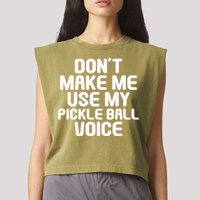 Don’t Make Me Use My Pickleball Voice For Pickleball Player Garment-Dyed Women's Muscle Tee
