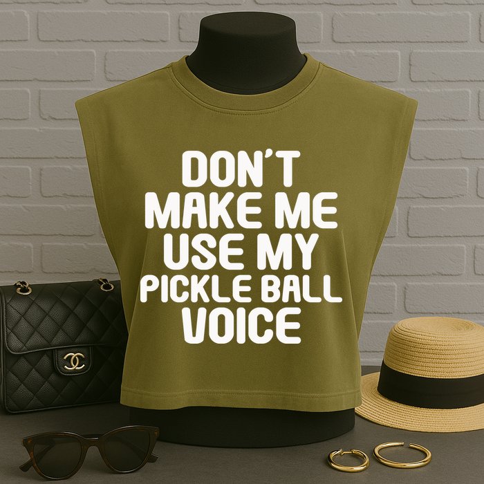 Don’t Make Me Use My Pickleball Voice For Pickleball Player Garment-Dyed Women's Muscle Tee