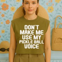 Don’t Make Me Use My Pickleball Voice For Pickleball Player Garment-Dyed Women's Muscle Tee