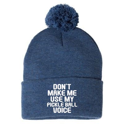 Don’t Make Me Use My Pickleball Voice For Pickleball Player Pom Pom 12in Knit Beanie