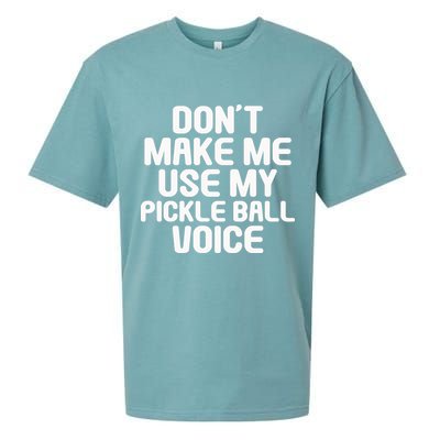 Don’t Make Me Use My Pickleball Voice For Pickleball Player Sueded Cloud Jersey T-Shirt