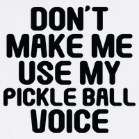 Don’t Make Me Use My Pickleball Voice For Pickleball Player Garment-Dyed Sweatshirt