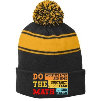 Do Math Multiply Love Add Hope Subtract Fear End Division Stripe Pom Pom Beanie
