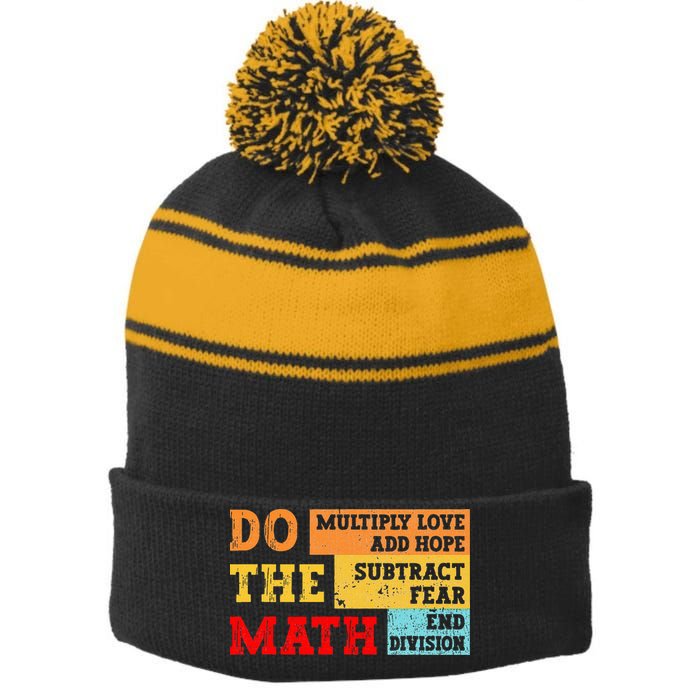Do Math Multiply Love Add Hope Subtract Fear End Division Stripe Pom Pom Beanie