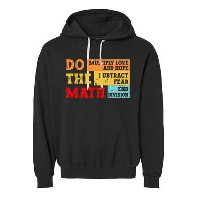Do Math Multiply Love Add Hope Subtract Fear End Division Garment-Dyed Fleece Hoodie