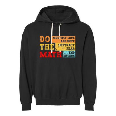 Do Math Multiply Love Add Hope Subtract Fear End Division Garment-Dyed Fleece Hoodie