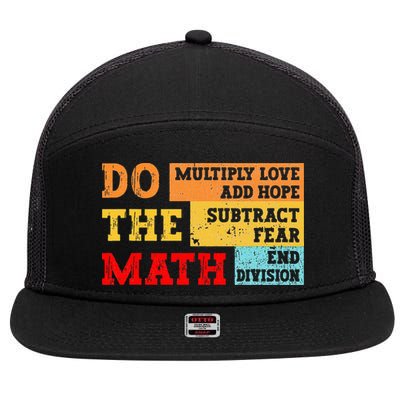 Do Math Multiply Love Add Hope Subtract Fear End Division 7 Panel Mesh Trucker Snapback Hat