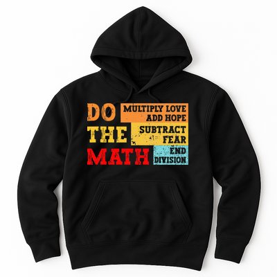 Do Math Multiply Love Add Hope Subtract Fear End Division Hoodie