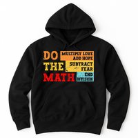 Do Math Multiply Love Add Hope Subtract Fear End Division Hoodie