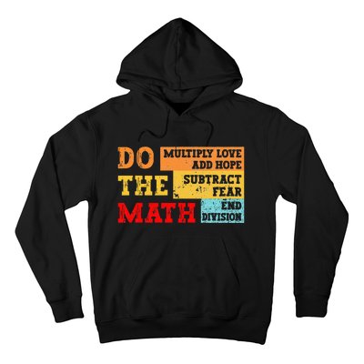 Do Math Multiply Love Add Hope Subtract Fear End Division Hoodie