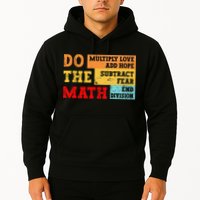 Do Math Multiply Love Add Hope Subtract Fear End Division Hoodie